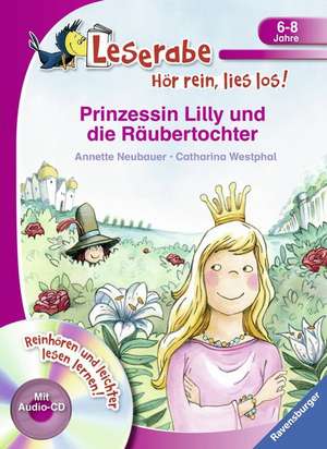 Prinzessin Lilly und die Räubertochter de Annette Neubauer