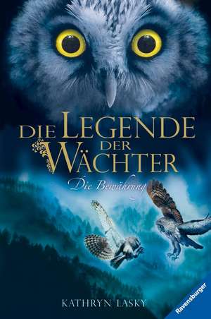 Die Legende der Wächter 05: Die Bewährung de Kathryn Lasky