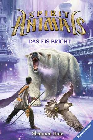 Spirit Animals 04: Das Eis bricht de Shannon Hale