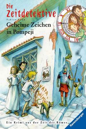 Die Zeitdetektive 27: Geheime Zeichen in Pompeji de Fabian Lenk