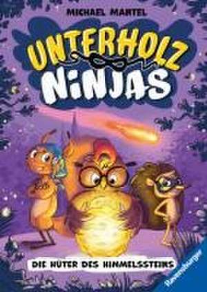 Unterholz-Ninjas, Band 2: Die Hüter des Himmelssteins - tierisch witziges Kinderbuch ab 8 Jahre über mutige Waldtiere de Michael Mantel