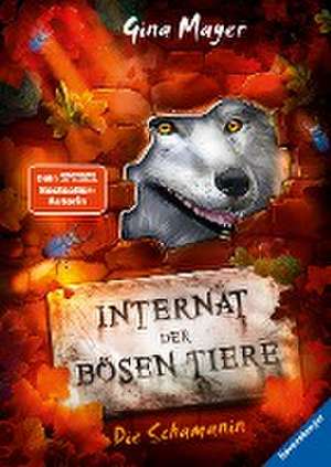 Internat der bösen Tiere, Band 5: Die Schamanin (Bestseller-Tier-Fantasy ab 10 Jahren) de Gina Mayer