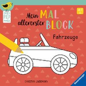 Edition Piepmatz: Mein allererster Malblock - Fahrzeuge de Christian Lindemann