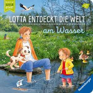 Lotta entdeckt die Welt: Am Wasser de Sandra Grimm