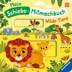 Mein Schiebe-Mitmachbuch: Wilde Tiere - Spielbuch mit spannenden Schiebe-Elementen zum Entdecken de Bernd Penners