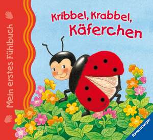 Mein erstes Fühlbuch: Kribbel, krabbel, Käferchen de Sandra Grimm