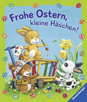 Frohe Ostern, kleine Häschen! de Sabine Cuno