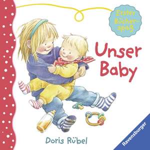 Erster Bücherspaß - Unser Baby de Doris Rübel