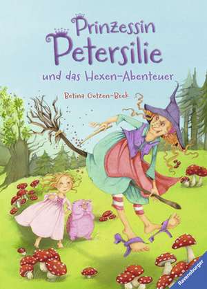 Prinzessin Petersilie und das Hexen-Abenteuer de Betina Gotzen-Beek