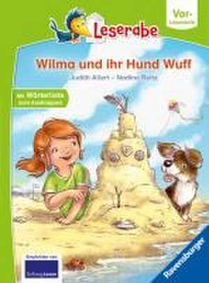 Leserabe Vor-Lesestufe - Wilma und ihr Hund Wuff de Judith Allert