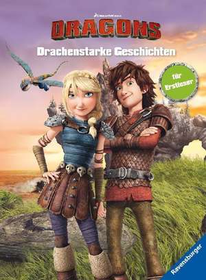 Dreamworks Dragons: Drachenstarke Geschichten für Erstleser de Thilo