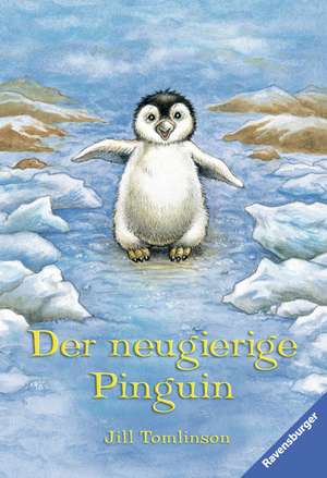 Der neugierige Pinguin de Jill Tomlinson