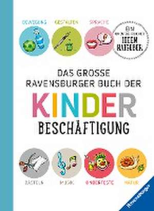 Das große Ravensburger Buch der Kinderbeschäftigung de Helga Braemer