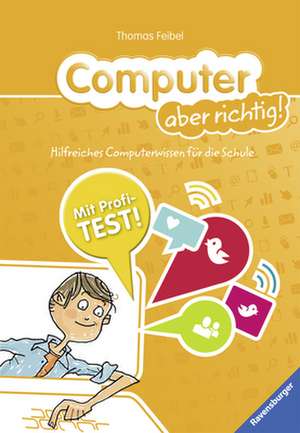 Computer aber richtig! de Thomas Feibel