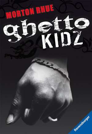 Ghetto Kidz de Morton Rhue