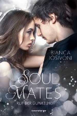 Soul Mates, Band 2: Ruf der Dunkelheit de Bianca Iosivoni