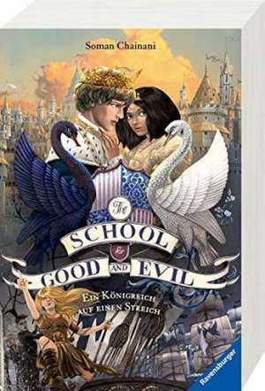 The School for Good and Evil, Band 4: Ein Königreich auf einen Streich de Soman Chainani