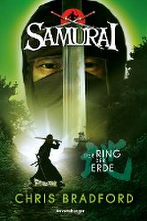 Samurai, Band 4: Der Ring der Erde de Chris Bradford