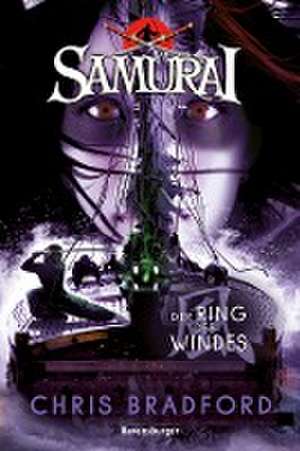 Samurai, Band 7: Der Ring des Windes de Chris Bradford