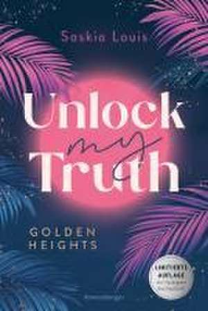 Unlock My Truth. Golden-Heights-Reihe, Band 2 (humorvolle New-Adult-Romance für alle Fans von Stella Tack | Limitierte Auflage mit Farbschnitt) de Saskia Louis