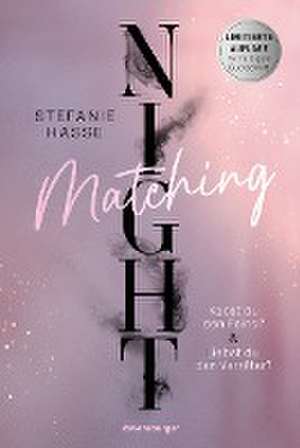 Matching Night, Band 1 & 2: Küsst du den Feind? & Liebst du den Verräter? (Limitierte Ausgabe mit Farbschnitt | Doppelband | New Adult Romantic Suspense | 1. Platz beim Lovelybooks Community Award) de Stefanie Hasse