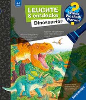 Wieso? Weshalb? Warum? Leuchte und entdecke: Dinosaurier (Taschenlampen-Buch mit Folien und Klappen) de Susanne Gernhäuser