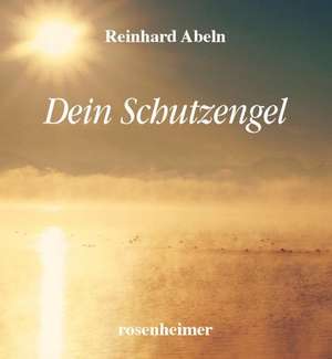 Dein Schutzengel de Reinhard Abeln