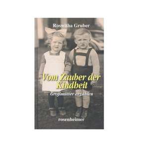 Vom Zauber der Kindheit de Roswitha Gruber