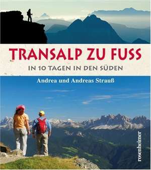 Transalp zu Fuss de Andrea Strauß