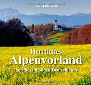 Herrliches Alpenvorland de Bernd Römmelt