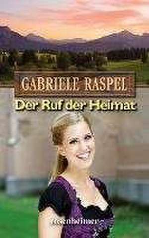 Der Ruf der Heimat de Gabriele Raspel