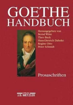 Goethe-Handbuch: Band 3: Prosaschriften de Gernot Böhme