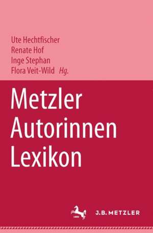 Metzler Autorinnen Lexikon de Ute Hechtfischer