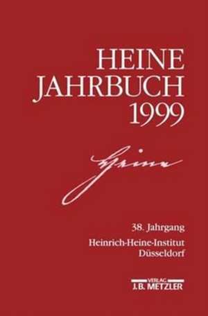 HEINE-JAHRBUCH 1999: 38. Jahrgang de Kenneth A. Loparo