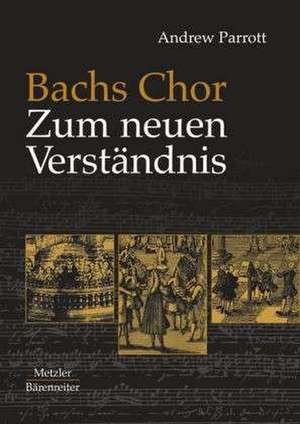 Bachs Chor. Zum neuen Verständnis de Rudolf Bossard