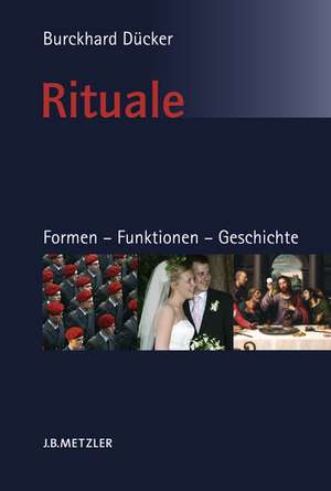 Rituale. Formen – Funktionen – Geschichte: Eine Einführung in die Ritualwissenschaft de Burckhard Dücker