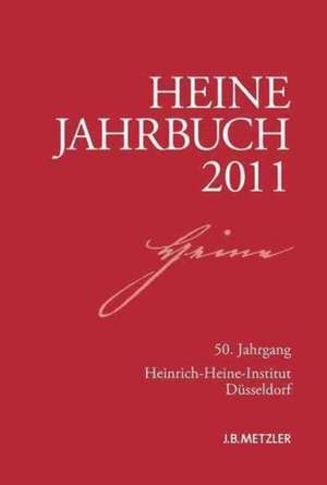 Heine-Jahrbuch 2011: 50. Jahrgang de Kenneth A. Loparo