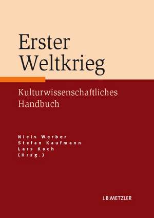 Erster Weltkrieg: Kulturwissenschaftliches Handbuch de Niels Werber