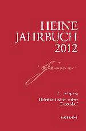 Heine-Jahrbuch 2012: 51. Jahrgang de Kenneth A. Loparo