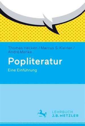 Popliteratur: Eine Einführung de Thomas Hecken