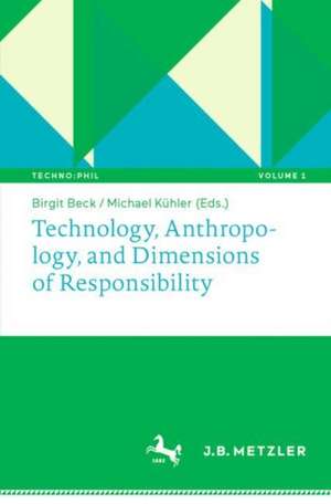 Technology, Anthropology, and Dimensions of Responsibility de Birgit Beck