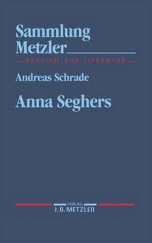 Anna Seghers de Andreas Schrade