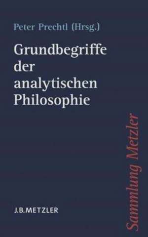 Grundbegriffe der analytischen Philosophie de Peter Prechtl