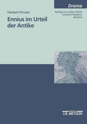 Ennius im Urteil der Antike. de Herbert Prinzen