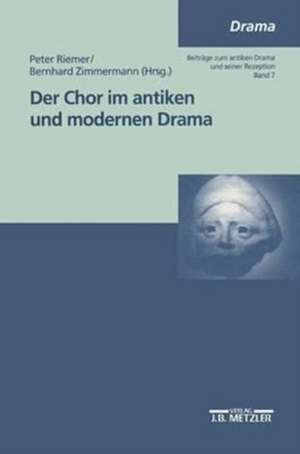 Der Chor im antiken und modernen Drama de Peter Riemer