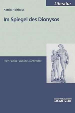 Im Spiegel des Dionysos: Pier Paolo Pasolinis "Teorema" de Katrin Holthaus