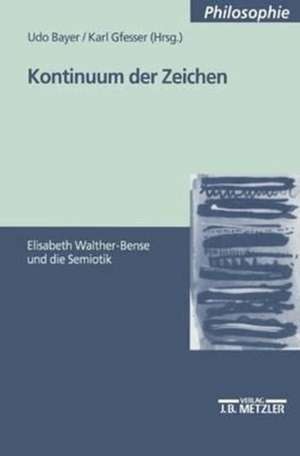 Kontinuum der Zeichen: Elisabeth Walther-Bense und die Semiotik de Udo Bayer