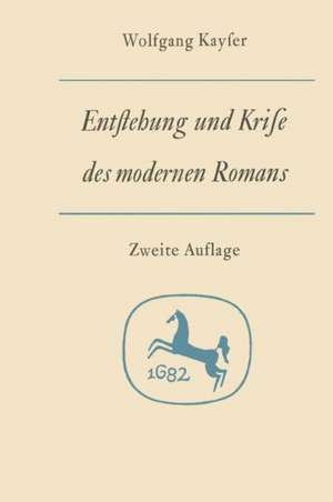 Entstehung und Krise des modernen Romans de Wolfgang Kayfer