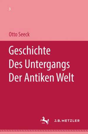 Geschichte des Untergangs der antiken Welt: Dritter Band de Otto Seeck