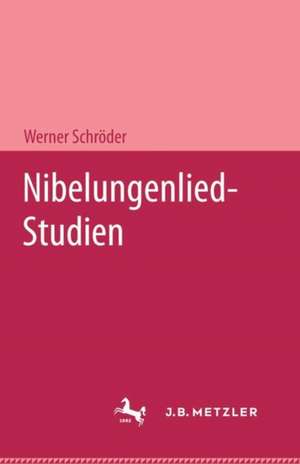 Nibelungenlied-Studien de Werner Schröder